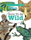 Really Relaxing Colouring Book 16 : Born to Be Wild - Book