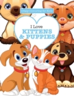 I Love Kittens & Puppies ( Crazy Colouring for Kids) - Book