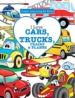 I Love Cars, Trucks, Trains & Planes! ( Crazy Colouring for Kids) - Book