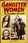 Gangster Women and Criminals They Loved - Book