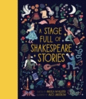 A Stage Full of Shakespeare Stories : 12 Tales from the world's most famous playwright Volume 3 - Book