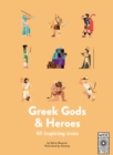 40 Inspiring Icons: Greek Gods and Heroes : Meet 40 mythical immortals - Book