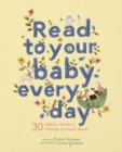 Read to Your Baby Every Day : 30 Classic Nursery Rhymes to Read Aloud - Book