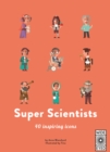 40 Inspiring Icons: Super Scientists - Book