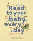Read to Your Baby Every Day : 30 classic nursery rhymes to read aloud Volume 1 - Book