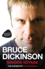 Bruce Dickinson : Maiden Voyage: The Biography - Book