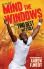 Mind The Windows: Tino Best - My Story - eBook
