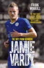 Jamie Vardy - The Boy from Nowhere: The True Story of the Genius Behind Leicester City's 5000-1 Winning Season - eBook