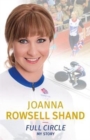 Joanna Rowsell Shand: Full Circle - My Autobiography - Book