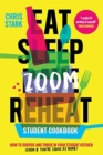 Eat Sleep Zoom Reheat : How to Survive and Thrive in Your Student Kitchen - Book