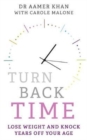 Turn Back Time - lose weight and knock years off your age : Lose weight and knock years off your age - Book