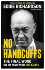 No Handcuffs: The Final Word on My War with The Krays - Book