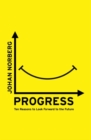 Progress : Ten Reasons to Look Forward to the Future - Book