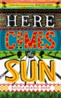 Here Comes the Sun : 'Stuns at every turn' - Marlon James - eBook