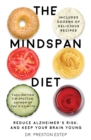 The Mindspan Diet : Reduce Alzheimer’s Risk, and Keep Your Brain Young - Book