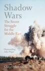 Shadow Wars : The Secret Struggle for the Middle East - Book