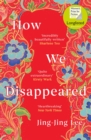 How We Disappeared : LONGLISTED FOR THE WOMEN'S PRIZE FOR FICTION 2020 - eBook