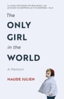 The Only Girl in the World : A Memoir - Book