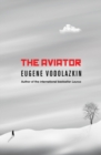 The Aviator : From the award-winning author of Laurus - Book