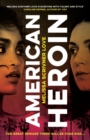 American Heroin : 'A rip-through-it-in-one-sitting thrill ride that will leave readers hooked' Joseph Knox - Book