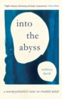 Into the Abyss : A neuropsychiatrist's notes on troubled minds - Book