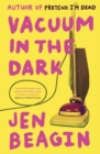 Vacuum in the Dark : FROM THE AUTHOR OF BIG SWISS - Book