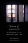 Voices of a Massacre : Untold Stories of Life and Death in Iran, 1988 - eBook