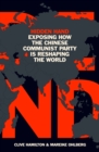 Hidden Hand : Exposing How the Chinese Communist Party is Reshaping the World - Book