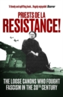 Priests de la Resistance! : The loose canons who fought Fascism in the twentieth century - Book