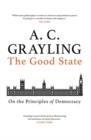 The Good State : On the Principles of Democracy - Book