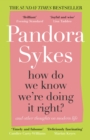How Do We Know We're Doing It Right? : And Other Thoughts On Modern Life - Book
