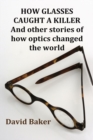 How Glasses Caught A Killer - Book