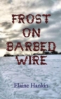Frost on Barbed Wire - Book