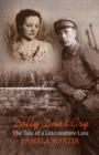 Dolly Don't Cry : The Tale of a Lincolnshire Lass - Book