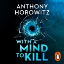With a Mind to Kill : The explosive new James Bond thriller from the no.1 Sunday Times bestseller - Book