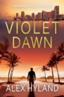 Violet Dawn : A Michael Violet Thriller - Book