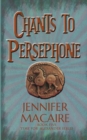 Chants to Persephone : The Time for Alexander Series - Book