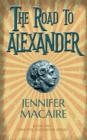 The Road to Alexander : The Time for Alexander Series - Book