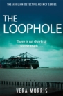 The Loophole : The Anglian Detective Agency Series - Book