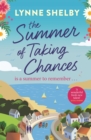The Summer of Taking Chances : The perfect, feel-good summer romance you don't want to miss! - eBook