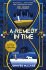 A Remedy In Time : Your favourite new timeslip story, from the author of the cult classic TIME FOR ALEXANDER series - Book