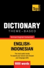Theme-based dictionary British English-Indonesian - 9000 words - Book