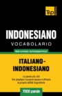 Vocabolario Italiano-Indonesiano per studio autodidattico - 7000 parole - Book