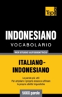 Vocabolario Italiano-Indonesiano per studio autodidattico - 5000 parole - Book