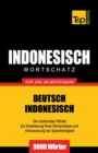 Wortschatz Deutsch-Indonesisch f?r das Selbststudium - 9000 W?rter - Book