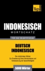 Wortschatz Deutsch-Indonesisch f?r das Selbststudium - 5000 W?rter - Book