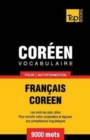 Vocabulaire Fran?ais-Cor?en pour l'autoformation - 9000 mots - Book