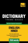 Theme-based dictionary British English-Hindi - 7000 words - Book
