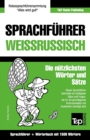 Sprachfuhrer Deutsch-Weissrussisch und Kompaktwoerterbuch mit 1500 Woertern - Book