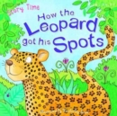 How the Leopard got his Spots - Book